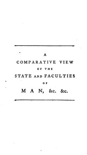 A comparative view of the state and faculties of man with those of the animal world