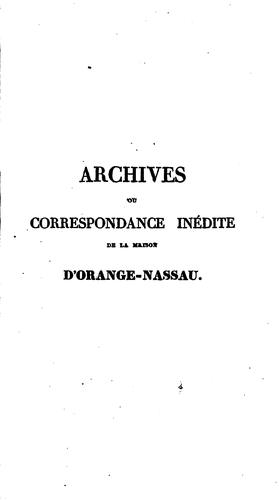Archives ou correspondance inédite de la maison d'Orange-Nassau