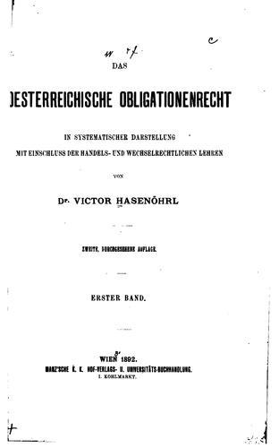 Das oesterreichische obligationenrecht in systematischer darstellung, mir einschluss der handels- und wechselrechtlichen lehren