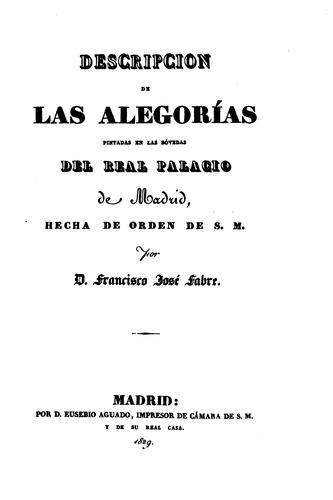 Descripcion de las alegorias pintadas en las bovedas del Real palacio de Madrid ..