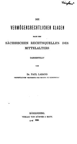 Die vermögensrechtlichen klagen nach den sächsischen rechtsquellen des mittelalters