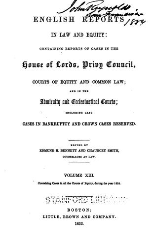 English reports in law and equity: containing reports of cases in the House of lords, Privy council, courts of equity and common law
