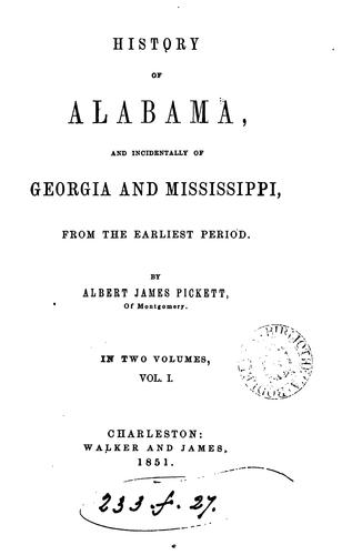 History of Alabama, and incidentally of Georgia and Mississippi, from the earliest period