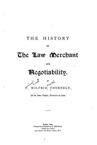 The history of the law merchant and negotiability