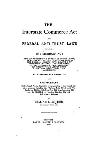 The Interstate commerce act and federal anti-trust laws, including the Sherman act