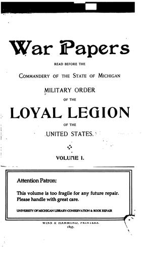 War papers read before the Michigan commandery of the Military order of the loyal legion of the United States ..