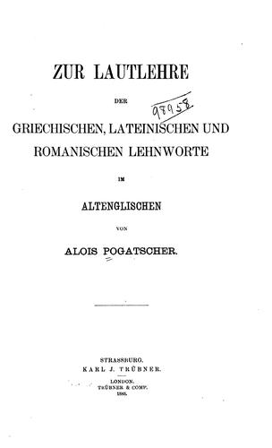 Zur lautlehre der griechischen, lateinischen und romanischen lehnworte im altenglischen