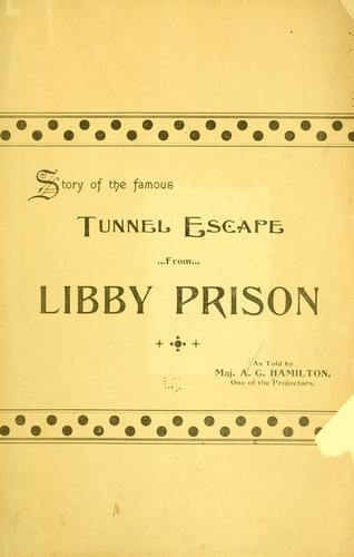 Story of the famous tunnel escape from Libby prison