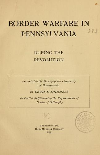 Border warfare in Pennsylvania during the revolution ..