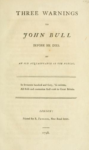 Three warnings to John Bull before he dies