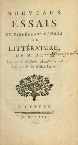 Nouveaux essais en différents genres de littérature, de M. de ***, membre de plusieurs académies des sciences & des belles-lettres