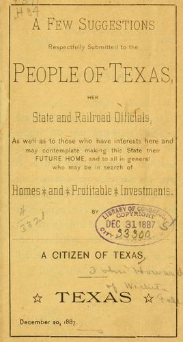 A few suggestions respectfully submitted to the people of Texas, her state and railroad officials ..