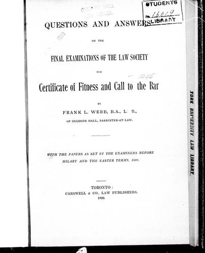 Questions and answers on the final examinations of the Law Society for cerificate of fitness and call to the bar