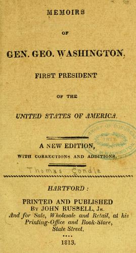 Memoirs of Gen. Geo. Washington, first president of the United State of America