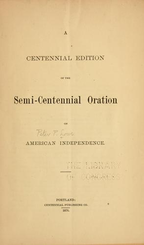 A centennial edition of the semi-centennial oration on American independence