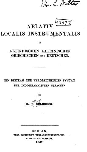 Ablativ localis Instrumentalis im altindischen, lateinischen, griechischen ..