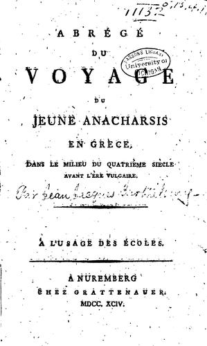 Abrégé du voyage du jeune Anacharsis en Grèce, dans le milieu du quatrième siècle avant l'ere ..