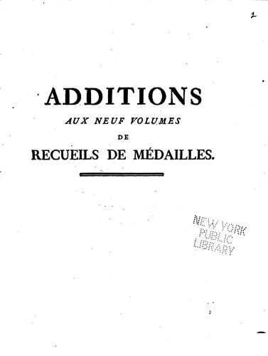 Additions aux neuf volumes de recueils de médailles de rois, de villes, &c