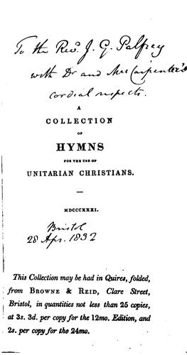 A Collection of Hymns for the Use of Unitarian Christians: In Public Worship, and in the Private ..