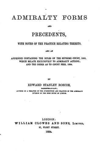 Admiralty Forms and Precedents: With Notes of the Practice Relating Thereto; and an Appendix ..