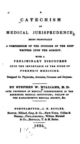 A Catechism of Medical Jurisprudence: With a Preliminary Discourse Upon the Importance of the ..
