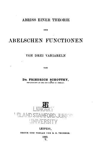 Abriss einer Theorie der Abelschen Functionen von drei Variabeln
