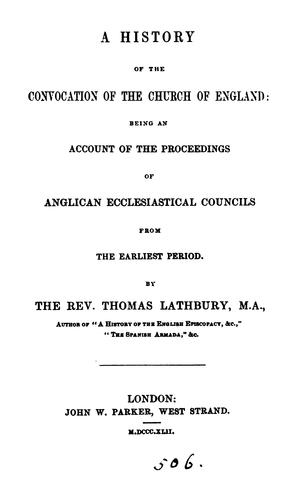 A history of the Convocation of the Church of England: being an account of the proceedings of ..