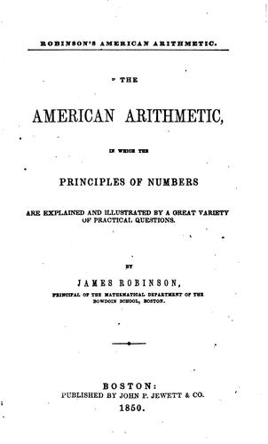 The American Arithmetic: In which the Principles of Numbers are Explained and Illustrated by a ..