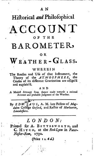 An Historical and Philosophical Account of the Barometer, Or Weather-glass ..