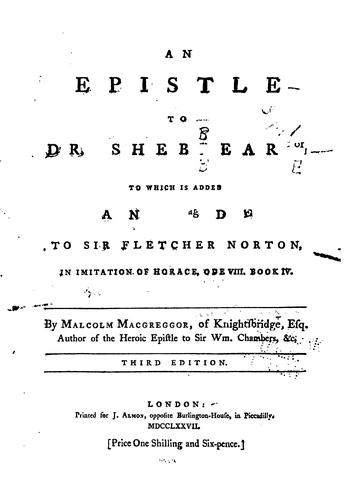 An Epistle to Dr. Shebbeare: To which is Added an Ode to Sir Fletcher Norton in Imitation of ..