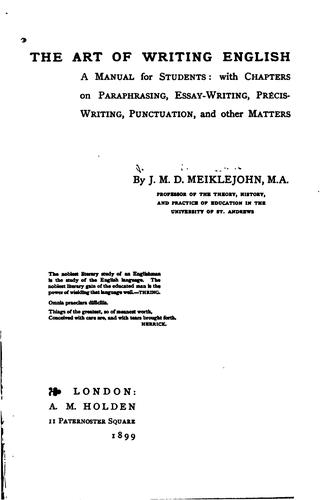 The Art of Writing English: A Manual for Students, with Chapters on ..