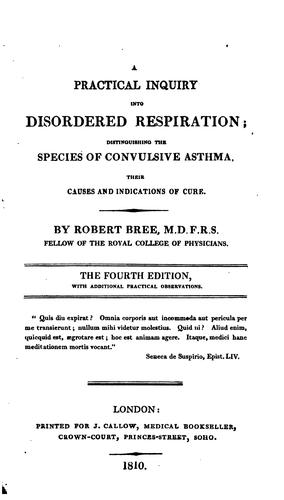 A Practical Inquiry Into Disordered Respiration: Distinguishing the Species of Convulsive Asthma ..