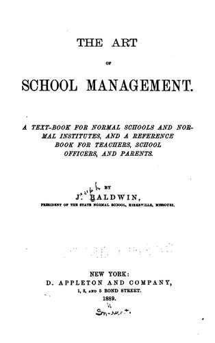 The Art of School Management: A Text-book for Normal Schools and Normal Institutes, and a ..