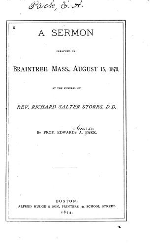 A Sermon Preached in Braintree, Mass., August 15, 1873, at the Funeral of Rev. Richard Salter ..