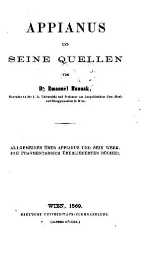 Appianus und seine Quellen: Allgemeines über Appianus und sein Werk: Die fragmentarisch ..