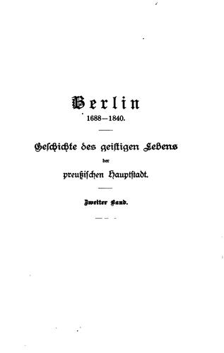 Berlin 1688-1840[i.e. Sechzehnhundertachtundachtzig bis achtzehnhundertvierzig]: Geschichte des ..