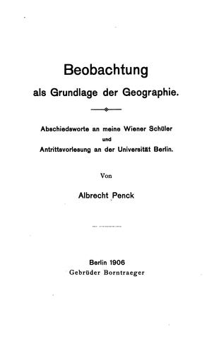 Beobachtung als Grundlage der Geographie: Abschiedsworte an meine Wiener Schüler und ..