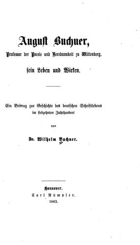 August Buchner, Professor der Poesie und Beredsamkeit zu Wittenberg, sein Leben und wirken: Ein ..
