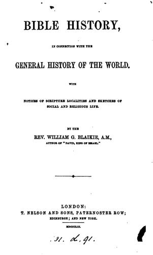 Bible history, in connection with the general history of the world