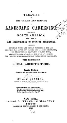 A Treatise on the Theory and Practice of Landscape Gardening: Adapted to North America; with a ..