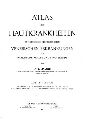 Atlas der Hautkrankheiten mit Einschluss der wichtigsten venerischen Erkrankungen für praktische ..