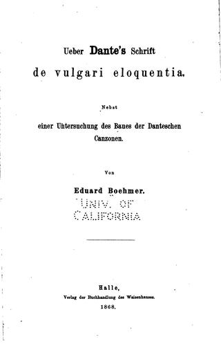 Über Dante's Schrift de Vulgari Eloquentia, nebst einer Untersuchung des ..