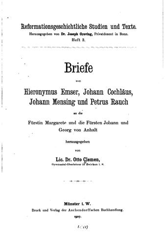 Briefe von Hieronymus Emser, Johann Cochläus, Johann Mensing und Petrus Rauch an die Fürstin ..