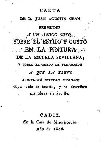 Carta de D. Juan Agustín Ceán Bermúdez a un amigo suyo: Cuya vida se inserta, y se describen sus ..