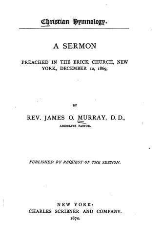 Christian Hymnology: A Sermon Preached in the Brick Church, New York, December 12, 1869