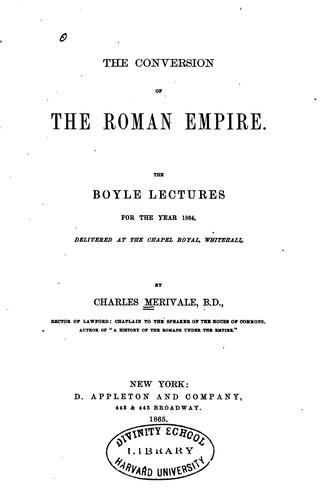 The Conversion of the Roman Empire: The Boyle Lectures for the Year 1864