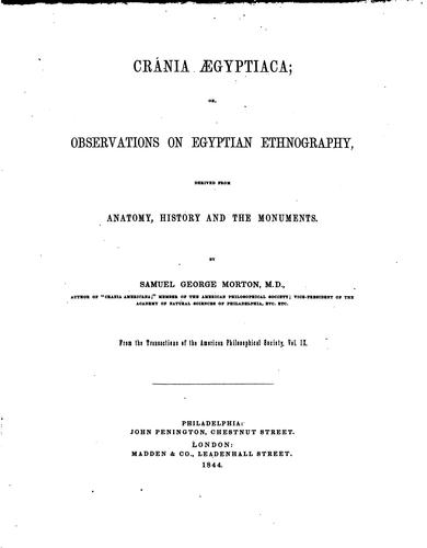 Crania Ægyptiaca, Or, Observations on Egyptian Ethnography: Derived from Anatomy, History, and ..