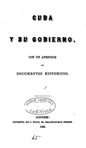 Cuba y su gobierno: Con un apéndice de documentos históricos