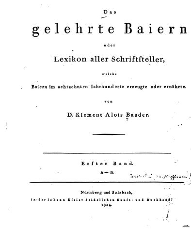 Das Gelehrte Baiern, oder, Lexikon aller Schriftsteller, welche Baiern im achtzehnten ..
