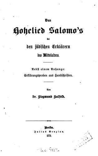 Das Hohelied Salomo's bei den Judischen erklären des Mittelalters: Nebst einem Anhange ..